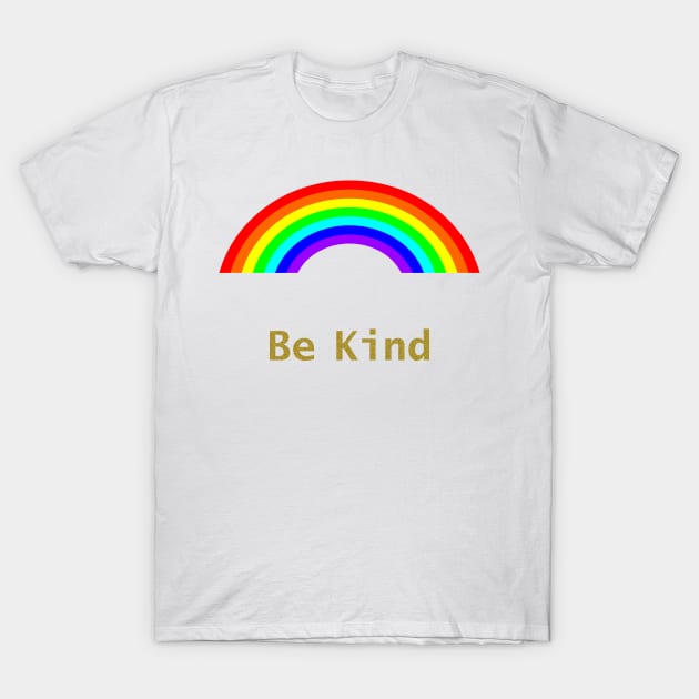 Be Kind Rainbow T-Shirt by ellenhenryart